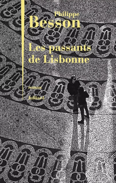 Les Passants de Lisbonne - Philippe Besson - Groupe Robert Laffont