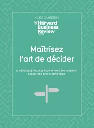 Maitrisez l'art de decider - 10 méthodes efficaces pour affiner son jugement et arbitrer avec clairv