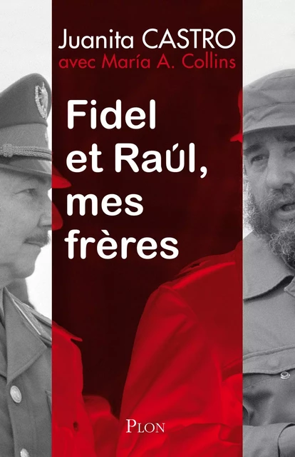 Fidel et Raül, mes frère - Juanita Castro, María Antonieta Collins - Place des éditeurs