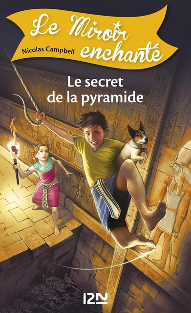 Le miroir enchanté - tome 6 : Le secret de la pyramide - Nicolas Campbell - Univers Poche