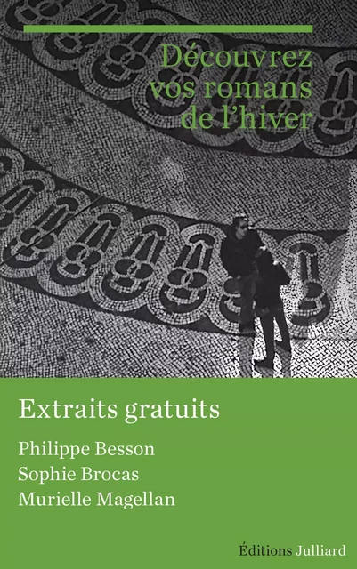 Extraits Rentrée littéraire Julliard janvier 2016 - Philippe Besson, Sophie Brocas,  Collectif, Murielle Magellan - Groupe Robert Laffont