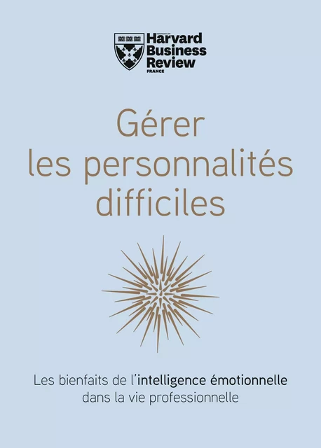 Gérer les personnalités difficiles -  Collectif - Editions Prisma