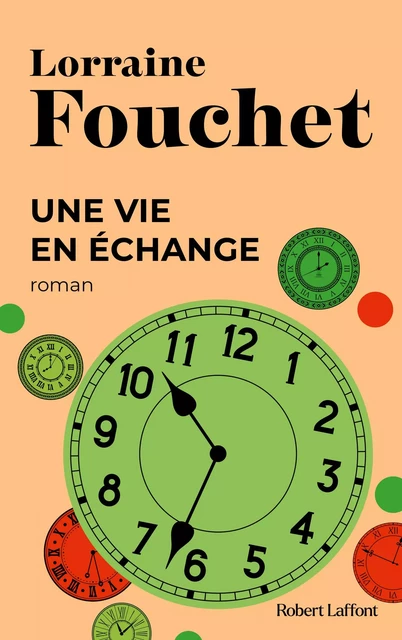 Une vie en échange - Lorraine Fouchet - Groupe Robert Laffont