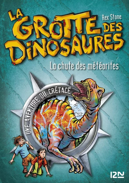 La grotte des dinosaures tome 6 - Rex Stone, Mike Spoor, Fabien LE ROY - Univers Poche