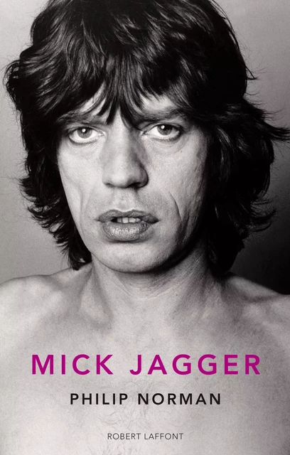 Mick Jagger - Philip Norman - Groupe Robert Laffont