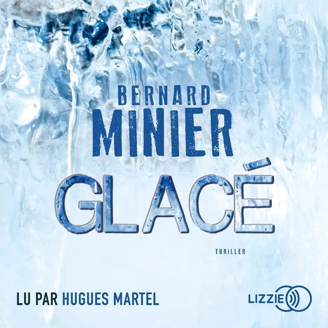 Glacé - Bernard Minier - Univers Poche