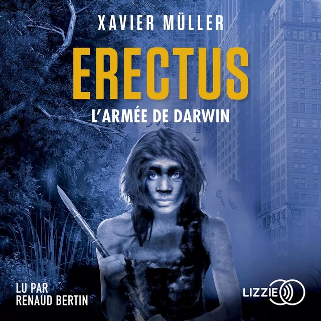 Erectus, L'armée de Darwin - Xavier Müller - Univers Poche