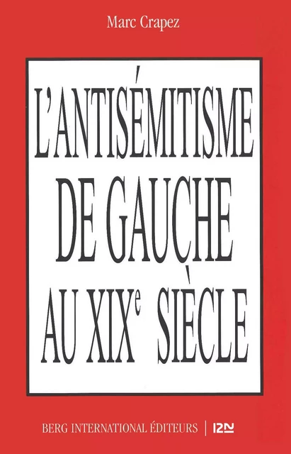 L'antisémitisme de gauche au XIXe siècle - Marc Crapez - Univers Poche