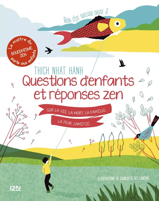 Rien c'est quelque chose ? Questions d'enfants et réponses zen sur la vie, la mort, la famille, la peur, l'amitié - Nhat Thich Hanh - Univers Poche