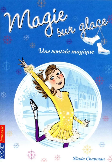 Magie sur glace tome 1 - Linda Chapman - Univers Poche