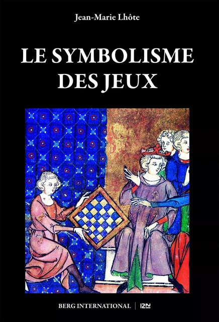 Le symbolisme des jeux - Jean-Marie Lhôte - Univers Poche