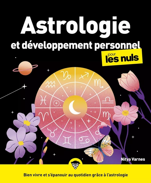 Astrologie et développement personnel pour les nuls : Livre de développement personnel, S'initier à l'astrologie, Découvrir l'horoscope, le thème astral et la carte du ciel - Nitya Varnes - edi8