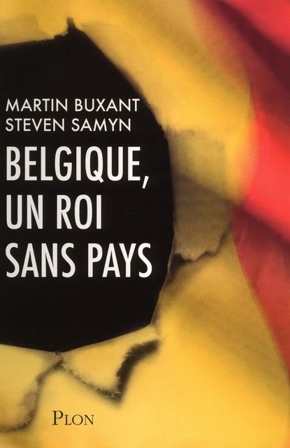 Belgique, un roi sans pays - Martin Buxant, Steven Samyn - Place des éditeurs