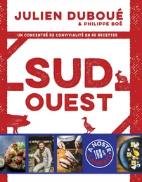 Sud-Ouest, un concentré de convivialité en 80 recettes