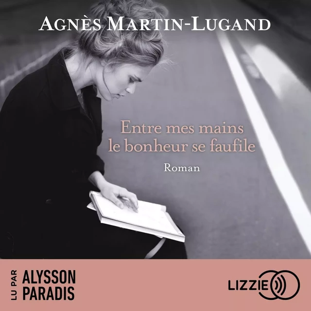 Entre mes mains le bonheur se faufile - Agnès Martin-lugand - Univers Poche