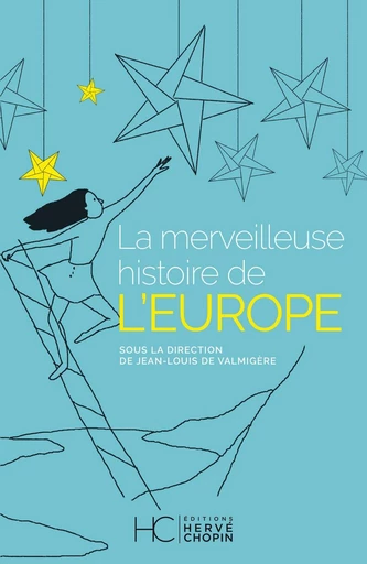 La merveilleuse histoire de l'Europe - Jean-Louis de Valmigère - HC éditions