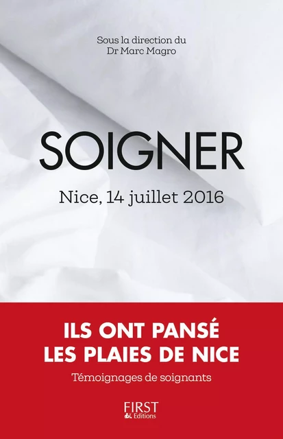 Soigner : 14 juillet 2016, ils ont pansé les plaies de Nice - Marc Magro - edi8