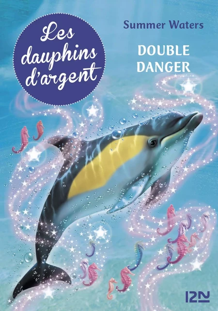 Les dauphins d'argent - tome 4 - Summer Waters - Univers Poche