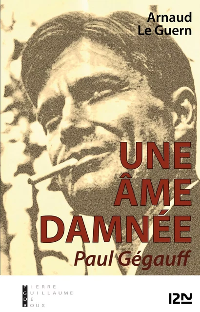 Une âme damnée - Paul Gégauff - Arnaud Le Guern - Univers Poche