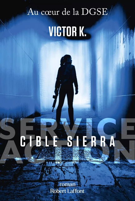 Service Action - Cible Sierra - Victor K. - Groupe Robert Laffont