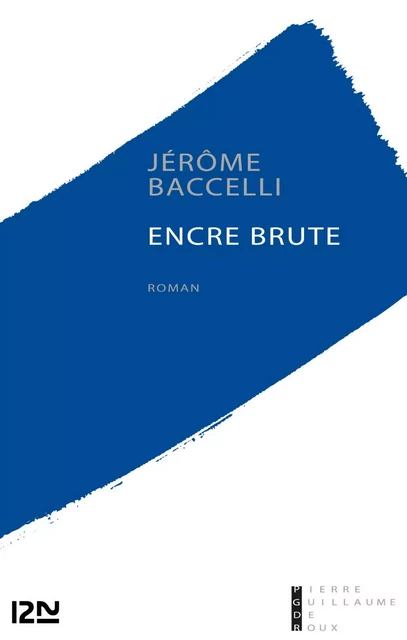 Encre brute - Jérôme Baccelli - Univers Poche