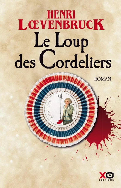 Le Loup des Cordeliers - Henri Loevenbruck - XO éditions