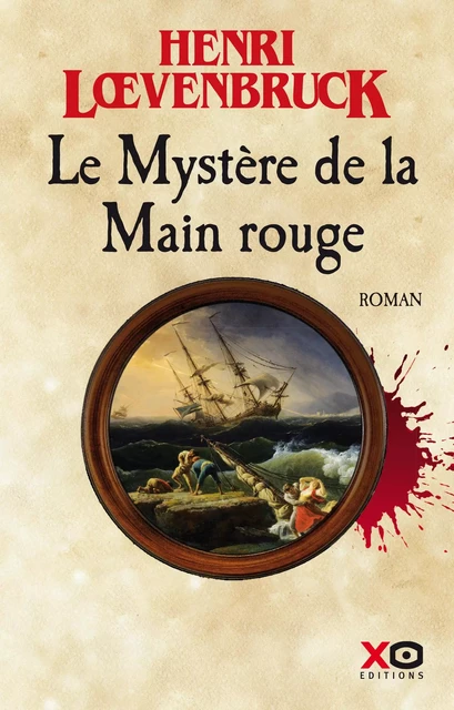 Le Mystère de la main rouge - Tome 2 - Henri Loevenbruck - XO éditions