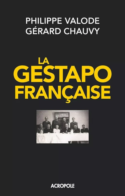 La gestapo française - Philippe Valode, Gérard Chauvy - edi8