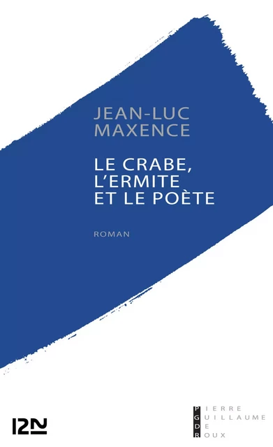 Le crabe, l'ermite et le poète - Jean-Luc Maxence - Univers Poche