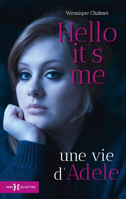 Hello it's me, une vie d'Adele - Véronique Chalmet - edi8