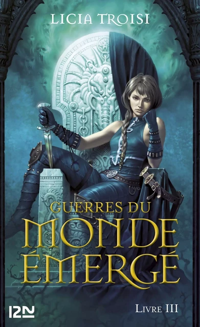 Guerres du Monde émergé tome 3 - Licia Troisi - Univers Poche