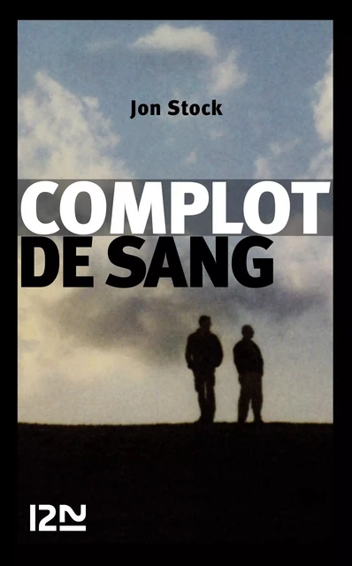 Complot de sang - Jon Stock - Univers Poche