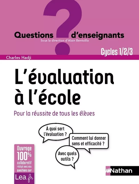 Ebook- L'évaluation à l'école, pour la réussite de tous les élèves - Cycles 1, 2 et 3 - Alain Bentolila, Charles Hadji - Nathan