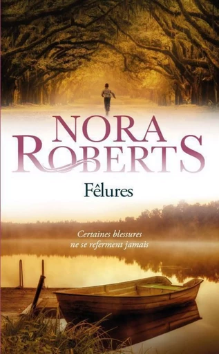 Fêlures - Nora Roberts - Michel Lafon