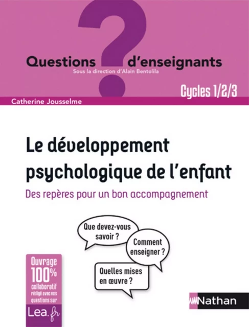 Le développement psychologique de l'enfant - Maternelle et Primaire - Catherine Jousselme - Nathan