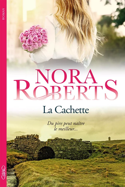 LA CACHETTE - Nora Roberts - Michel Lafon