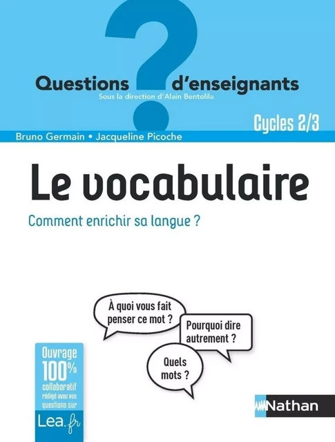 Le vocabulaire, comment enrichir sa langue ? Classes de primaire - Bruno Germain, Jacqueline Picoche - Nathan