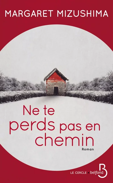 Ne te perds pas en chemin - Margaret Mizushima - Place des éditeurs