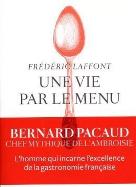 Une vie par le menu - Frédéric Laffont - Groupe Margot