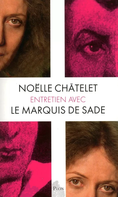 Entretien avec le marquis de Sade - Noëlle Châtelet - Place des éditeurs