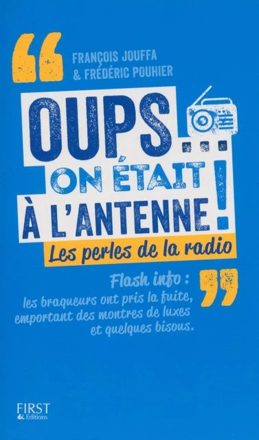 Oups... on était à l'antenne - Frédéric Pouhier, François Jouffa - edi8