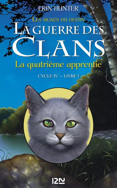 La guerre des Clans - cycle IV Les signes du destin - tome 1 La quatrième apprentie - Erin Hunter - Univers Poche