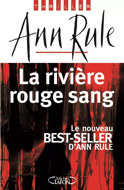 La rivière rouge sang - Ann Rule - Michel Lafon