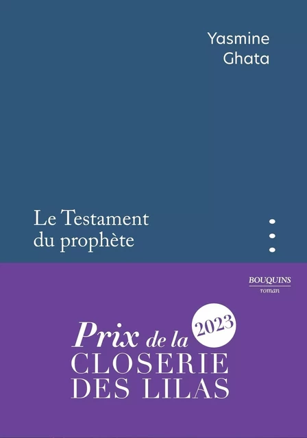 Le Testament du prophète - Prix de la Closerie des Lilas 2023 - Yasmine Ghata - Groupe Robert Laffont