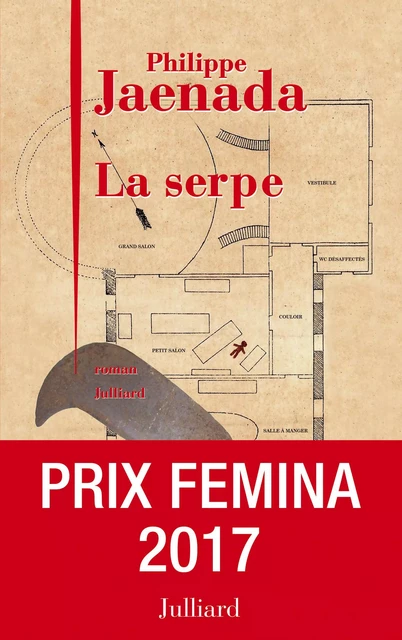 La Serpe - Prix Fémina 2017 - Philippe Jaenada - Groupe Robert Laffont