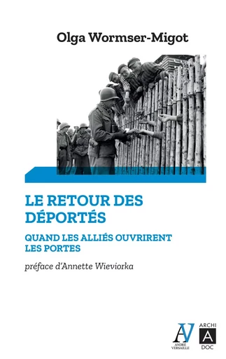 Le Retour des déportés - Quand les aliés ouvrirent les portes - Olga Wormser - L'Archipel