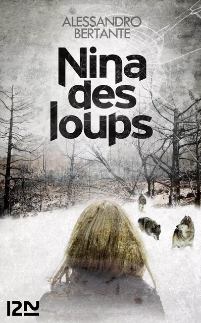 Nina des loups - Alessandro Bertante - Univers Poche