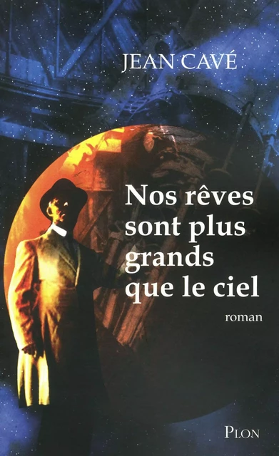 Nos rêves sont plus grands que le ciel - Jean Cave - Place des éditeurs