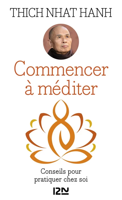 Commencer à méditer - Thich Nhat Hanh - Univers Poche