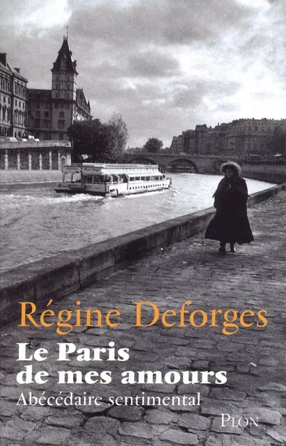 Le Paris de mes amours - Régine Deforges - Place des éditeurs